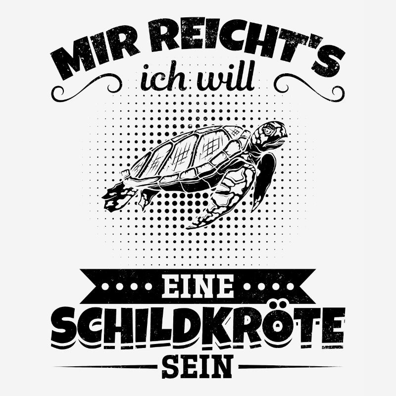 Mir Reicht's Ich Will Eine Schildkröte Sein -