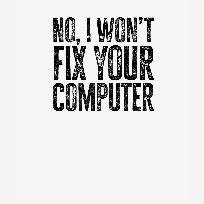 No I won't fix your computer - tech
