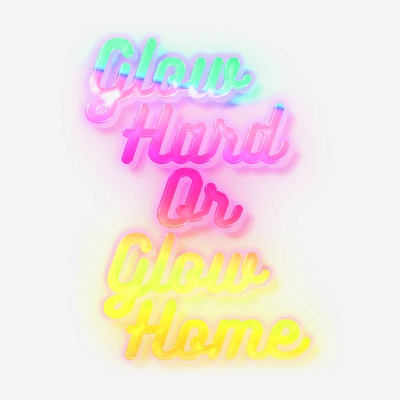 Glow Hard oder Glow Home