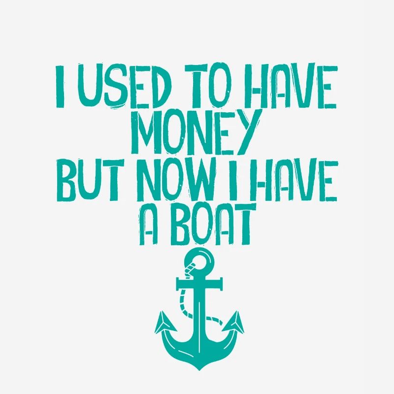 J’avais de l’argent mais maintenant j’ai un bateau 2