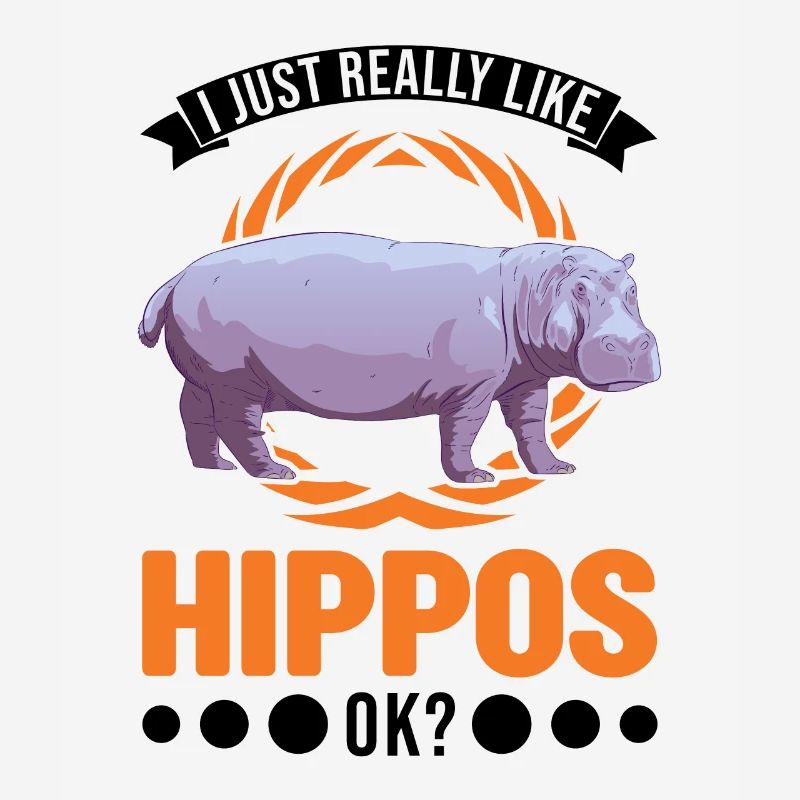 I just really like Hippos Hippo Hippo Hippo