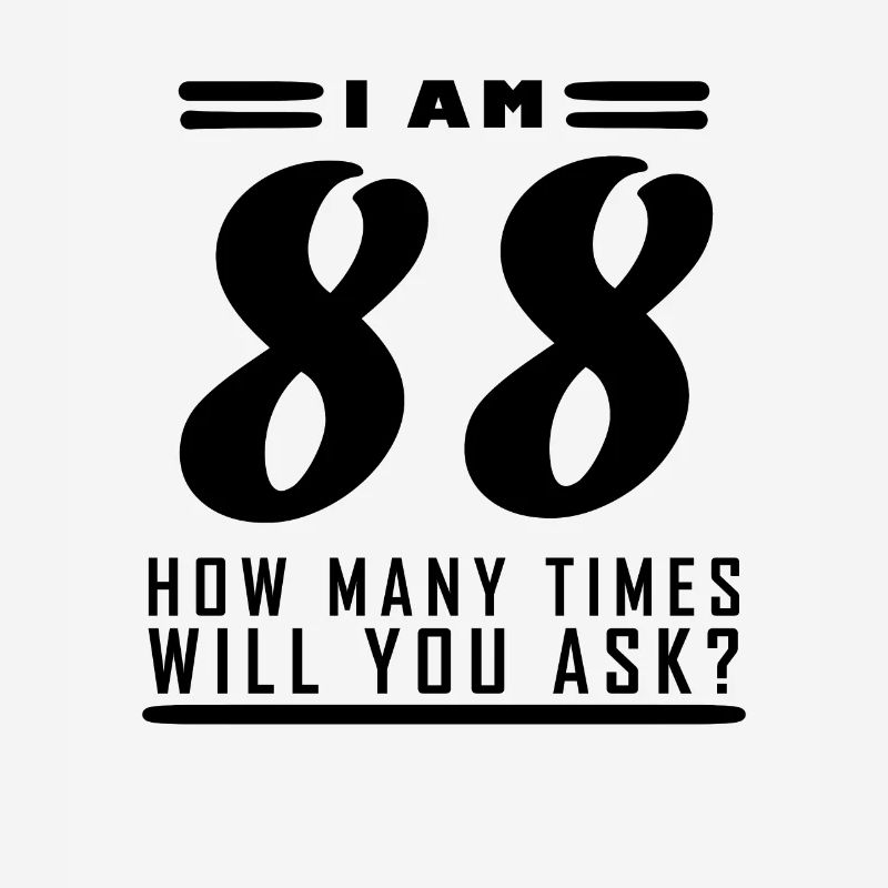 Ich bin 88 – 88. Geburtstag Geschenk