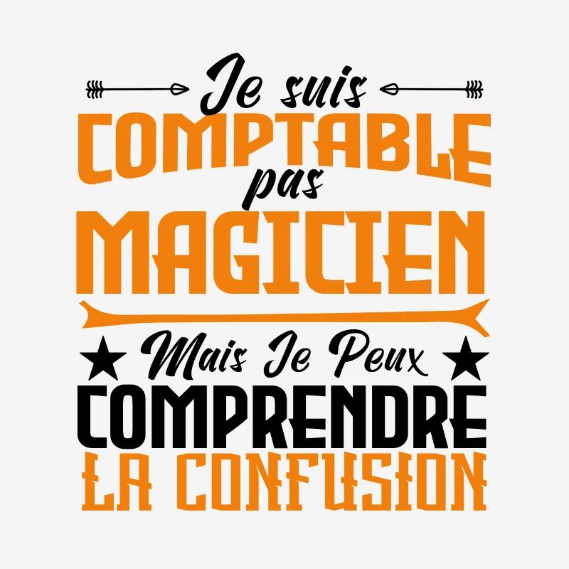 Je suis comptable pas magicienne.