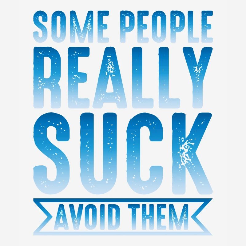 Some People Really Suck Avoid Them 2