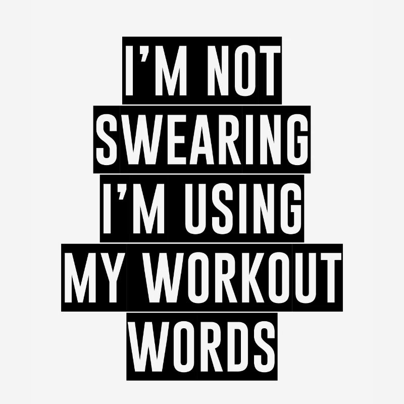 I'm Not Swearing I'm Using My Workout Words 4