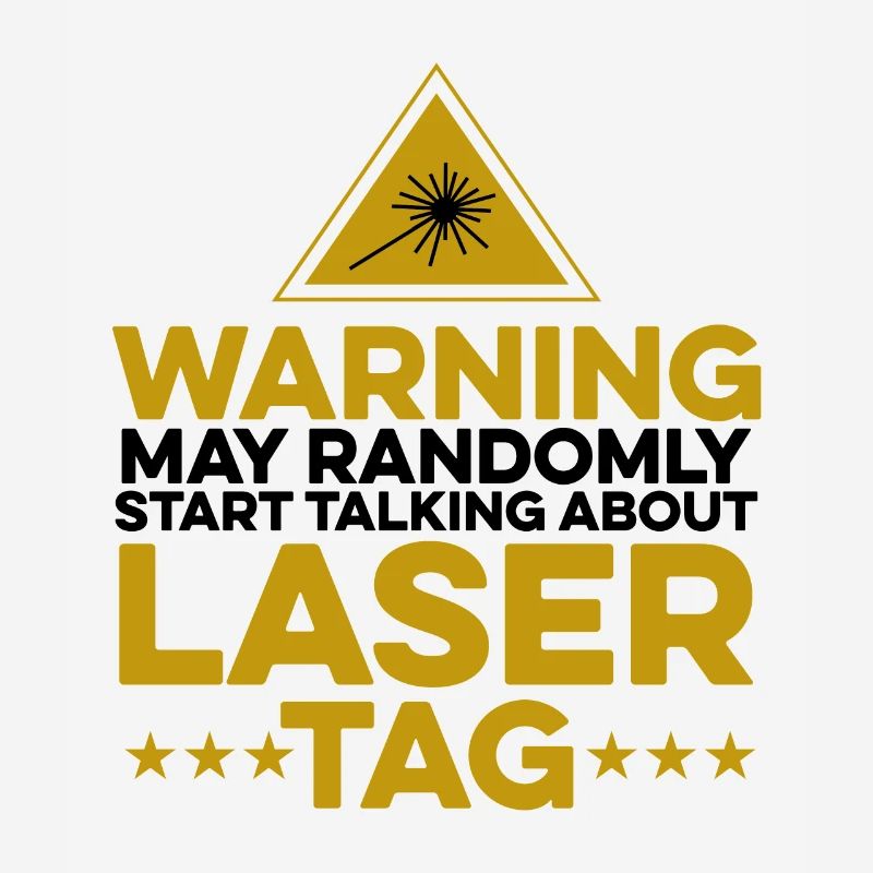 Warning May Randomly Start Talking About Lasertag