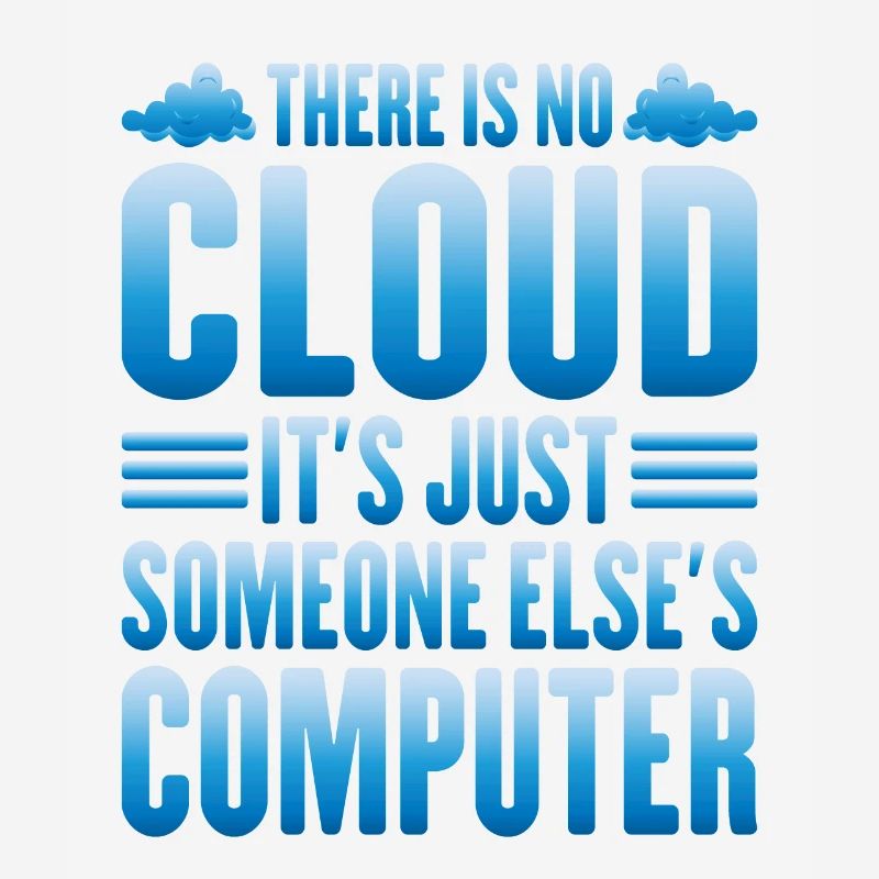 There Is No Cloud, It's Just Someone's Computer 13