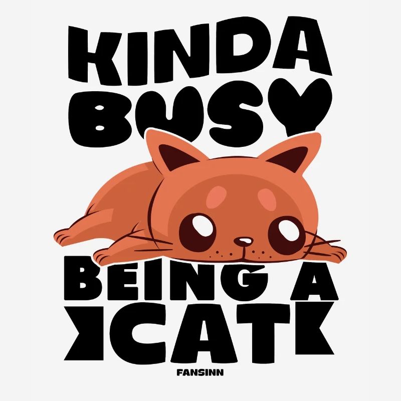 Kinda Busy Being A Cat