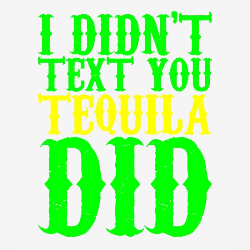 I Didn't Text You, Tequila Did 3