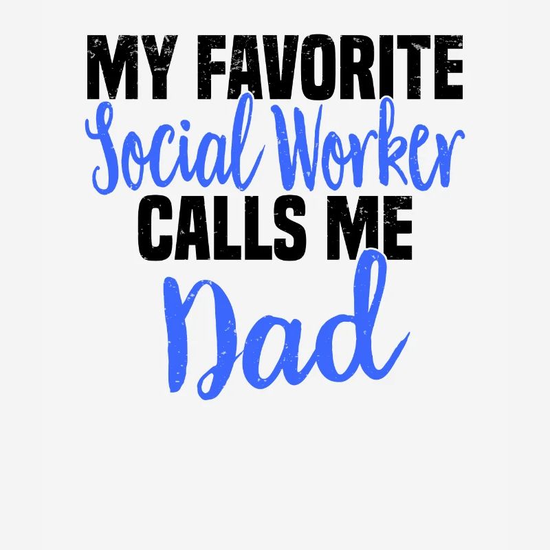 Social Work Social Work Social Work Dad