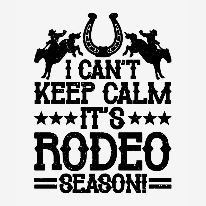 I Can't Keep Calm Wild West Rodeo Bareback Rider