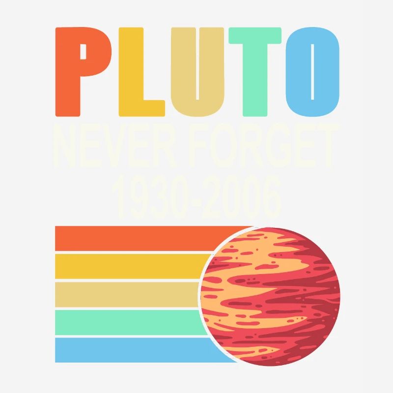 PLUTO Never Forget 1930 -2006 Cool Retro Planet