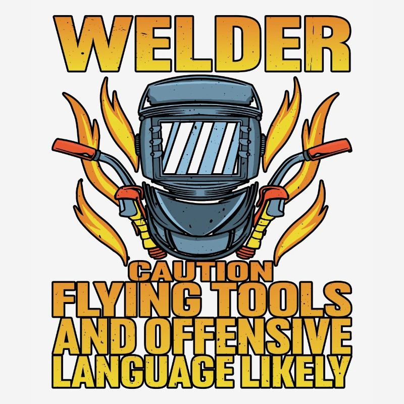 Welder, Flying Tools And Offensive Language