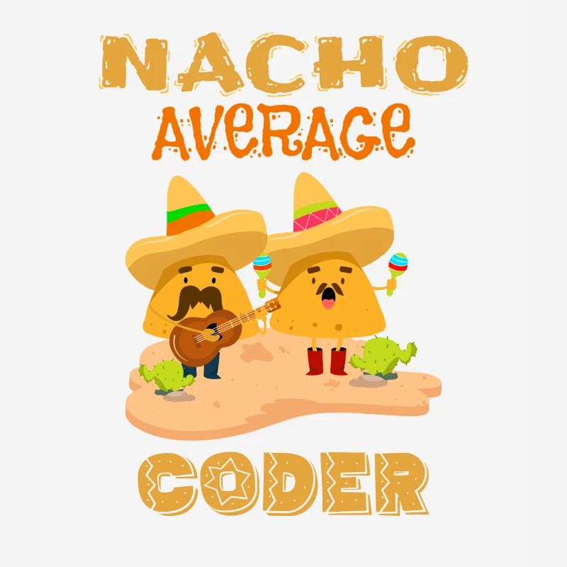 Nacho Durchschnittlicher Programmierer Lustige Codierung Humor Witz Spruch