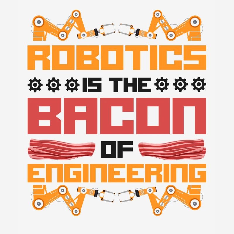 Robot Robotics Engineer Bacon
