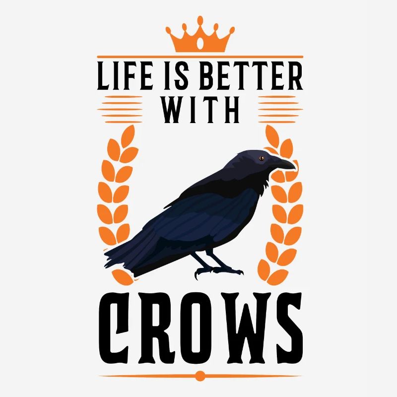 Life is better with crows raven