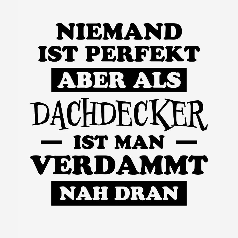 Dachdecker Handwerker Spruch Dachdecker Geschenk