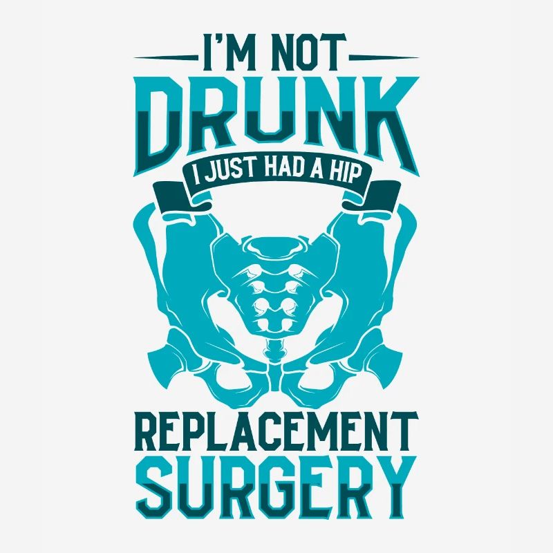 I'm Not Drunk - Hip Surgery