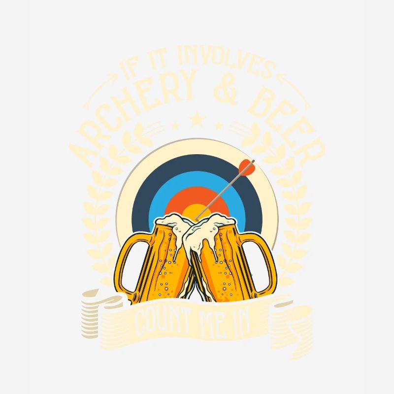 If It Involves Archery & Beer Count Me In Archer T