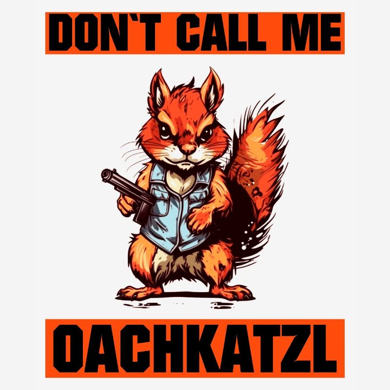 `Nenn mich nicht Oachkatzl lustiges Eichhörnchen