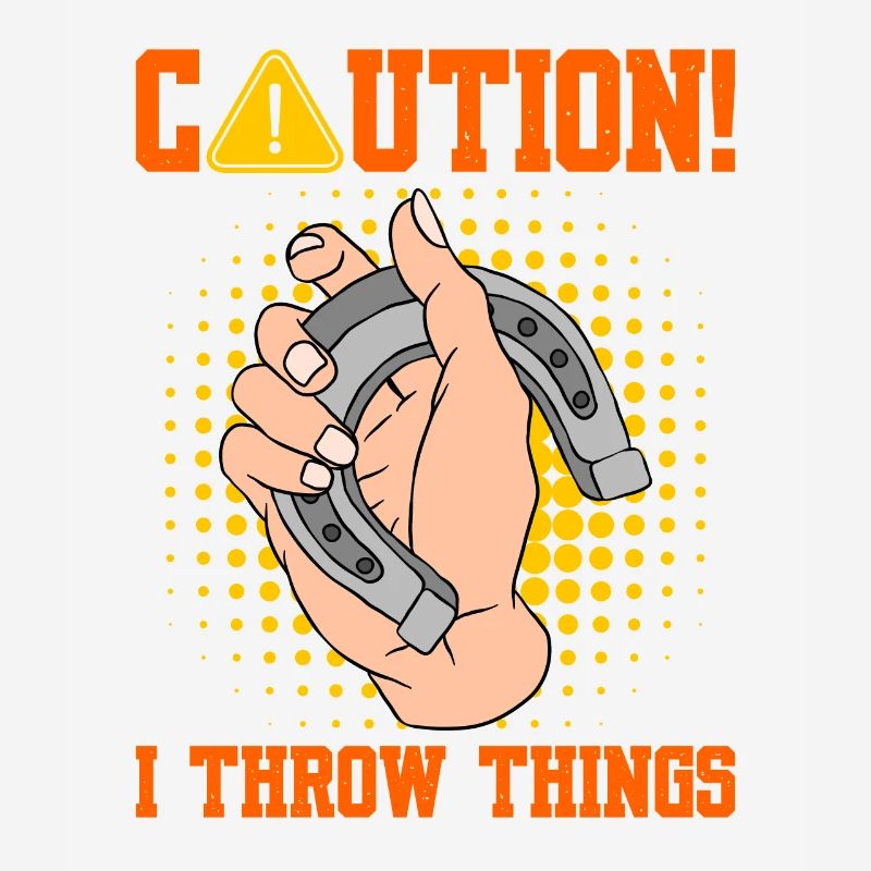 Caution I Throw Things Horseshoe Pitching