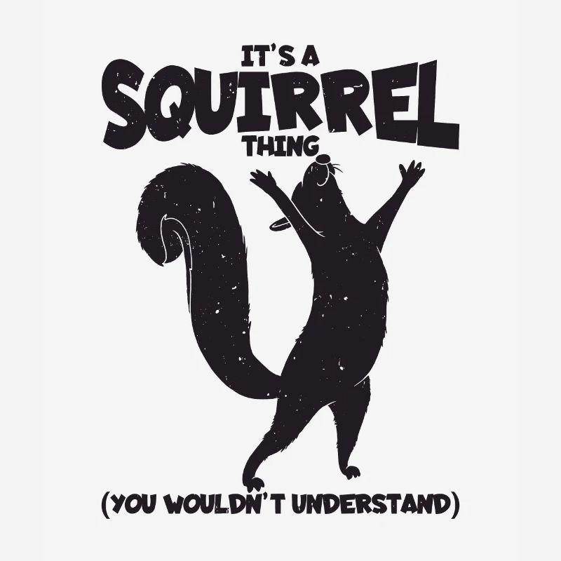 C'est une chose d'écureuil. (Tu ne comprendrais pas)