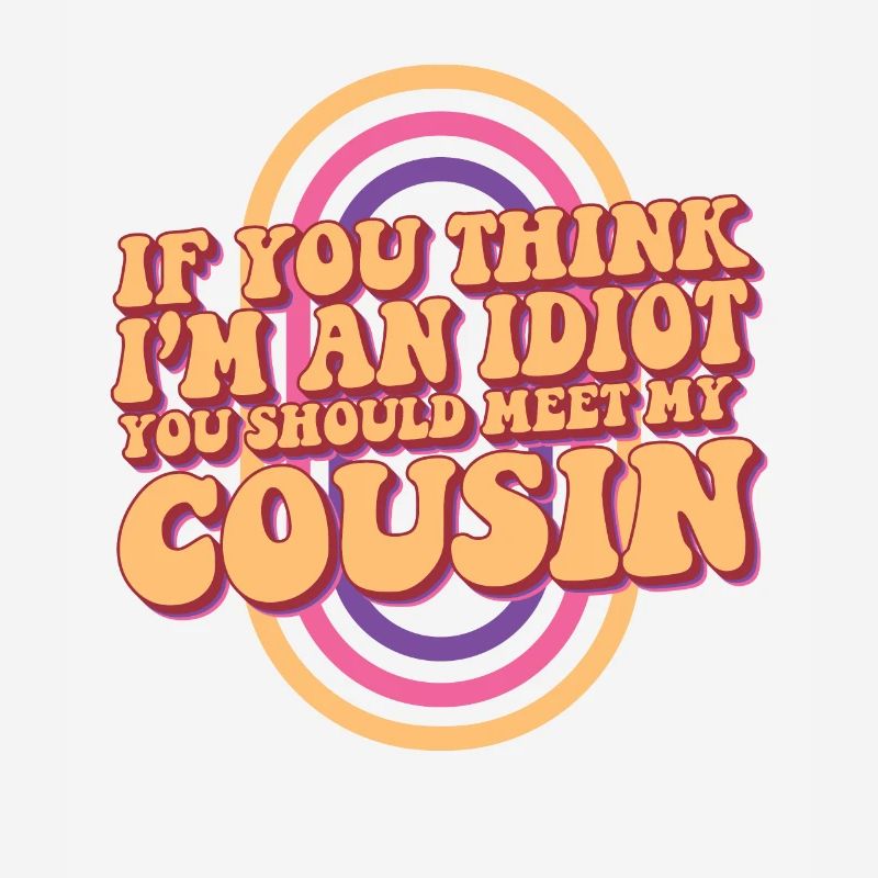 Si vous pensez que je suis un idiot, vous devriez rencontrer mon