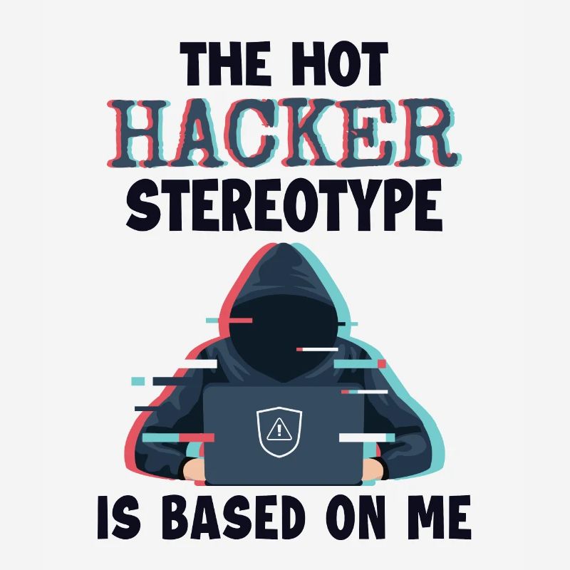 Hacker Stereotype is Based On Me Phishing Sniffer