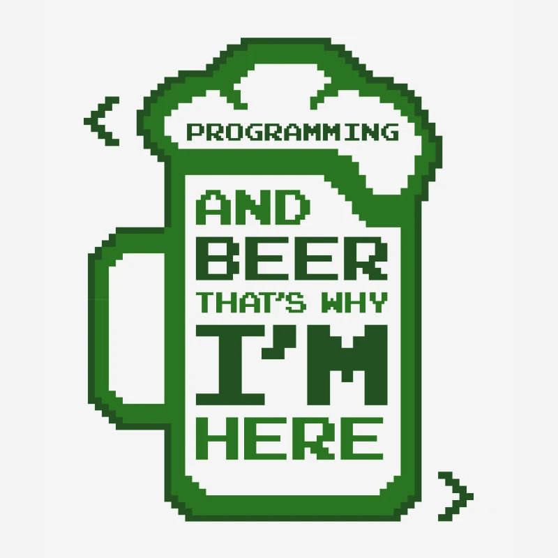 Programmation et bière C’est pourquoi je suis ici Codeur