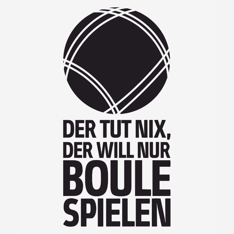 Der tut nix der will nur Boule spielen Petanque