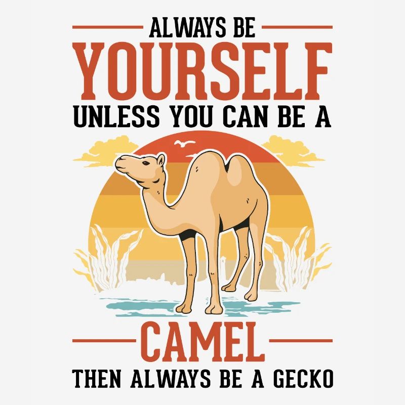 Always be yourself Camel Großkamel Kamel