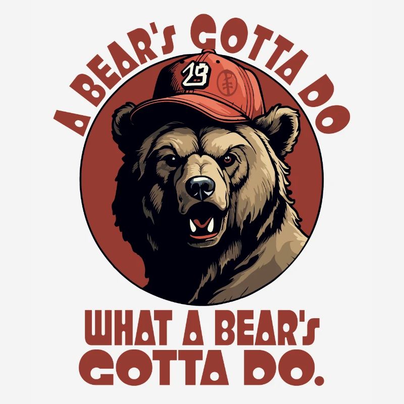 A bear has to do what a bear has to do