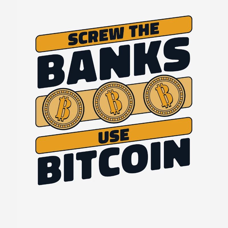 Screw The Banks Use Bitcoin Crypto Cryptocurrency
