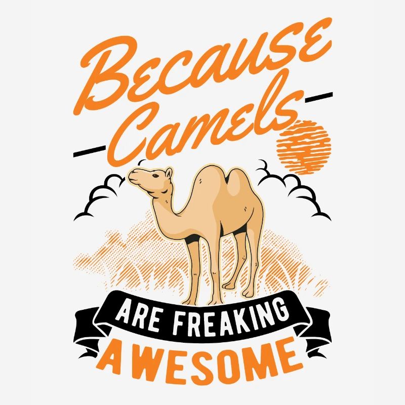 Because Camels are freaking awesome Kamel