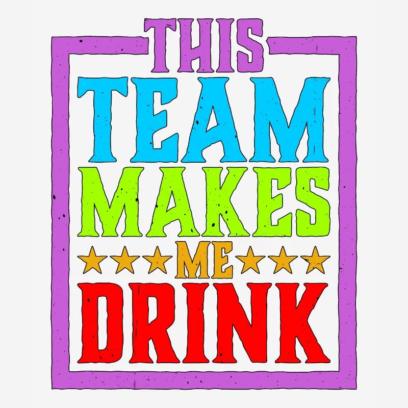 This Team Makes Me Drink 4