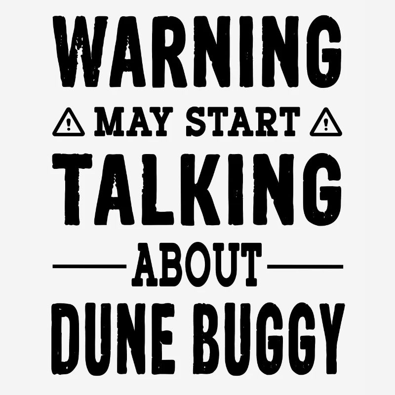 Warning may start talking Dune Buggy