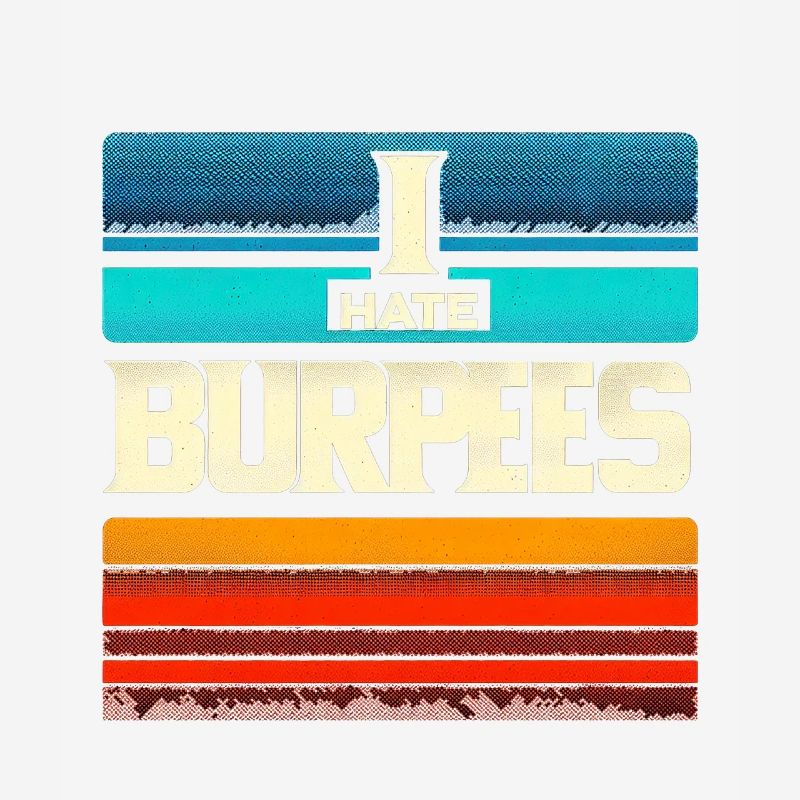 I Hate Burpees 5