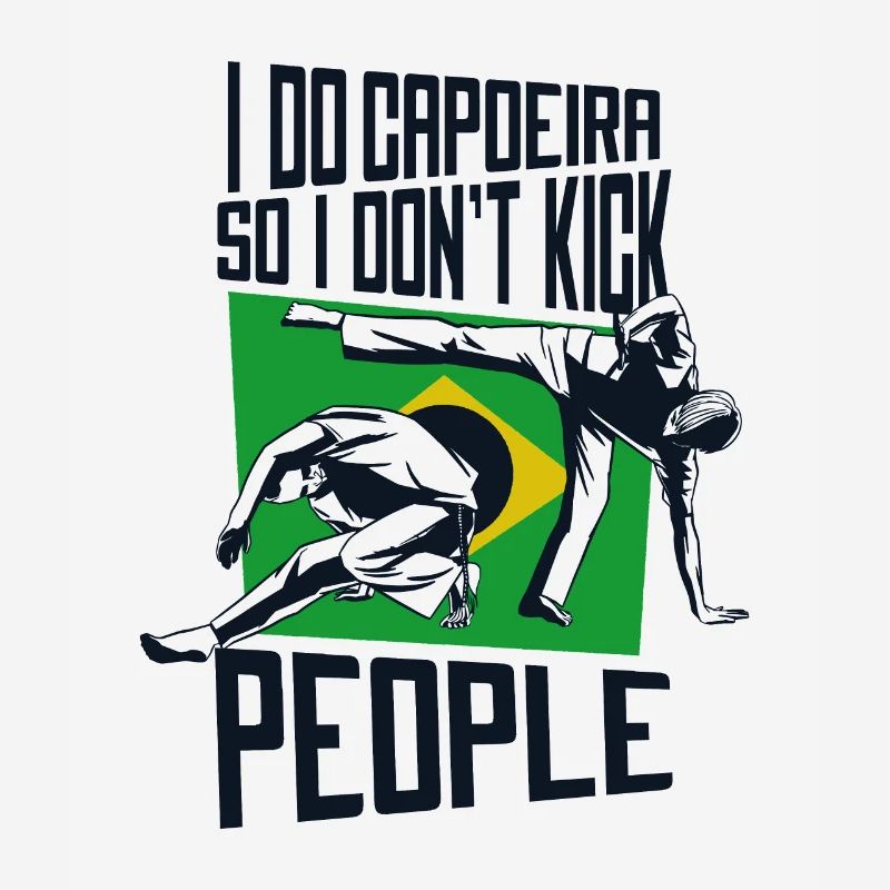 I Do Capoeira So I Don't Kick People Ginga Dance