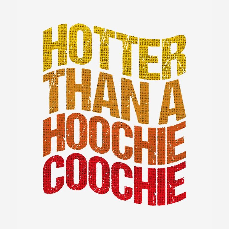 Heißer Als Ein Hoochie Coochie