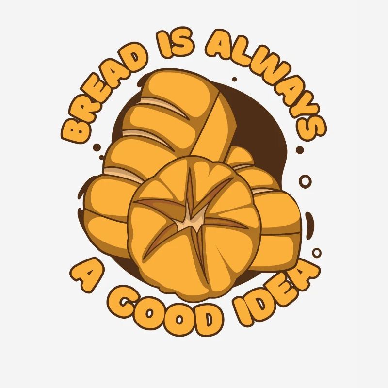 Bread Is Always A Good Idea Bread Maker Lover