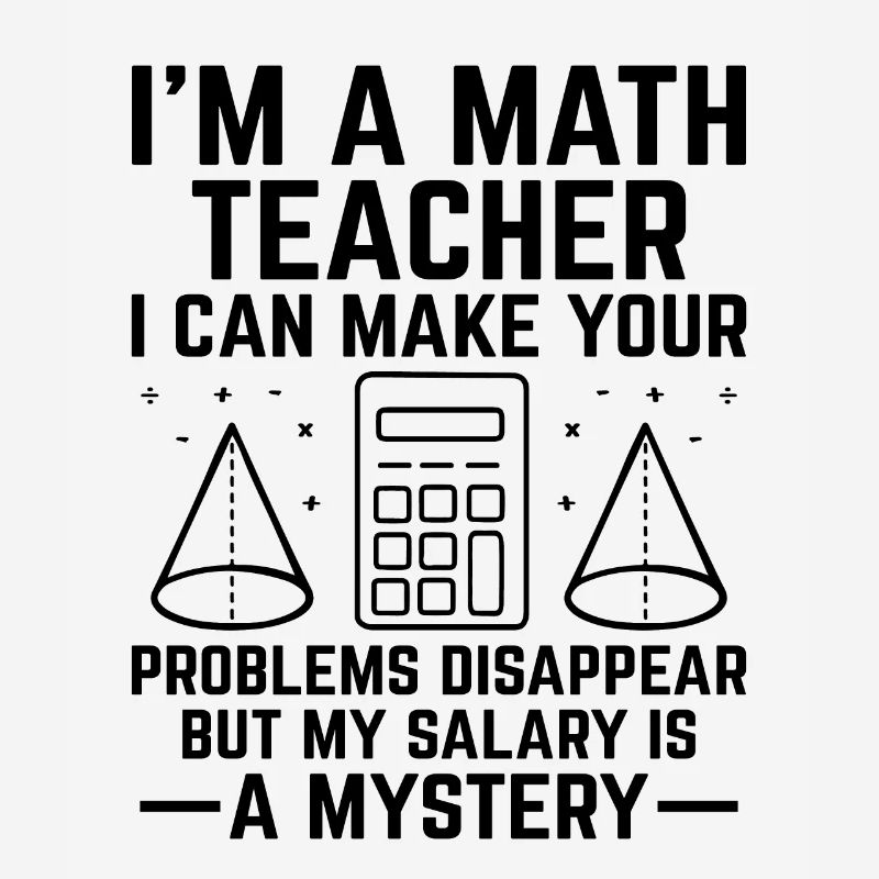 Math Teacher School Teacher Funny Maths Teachers S