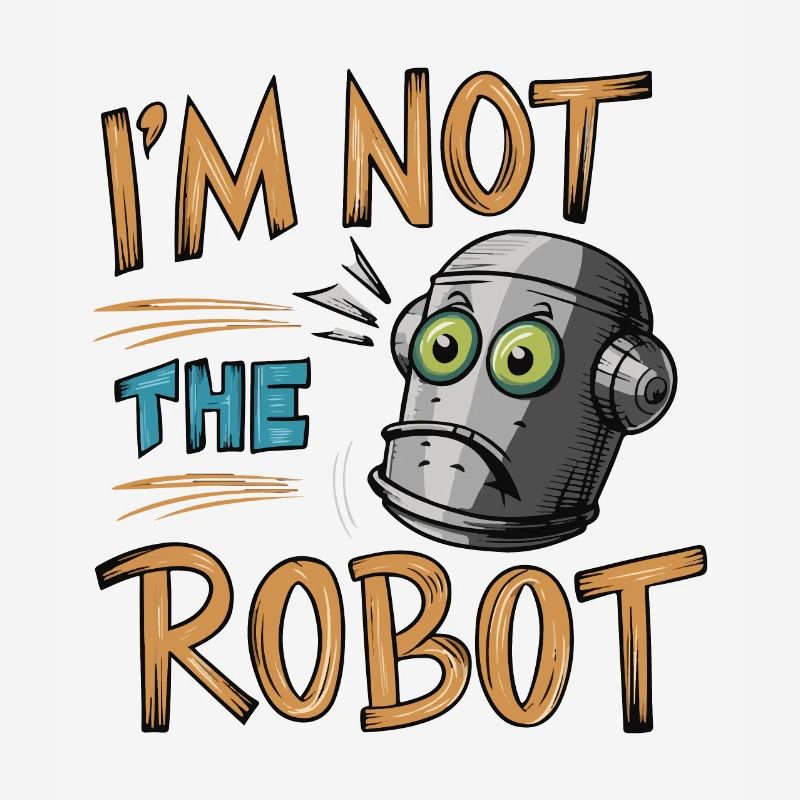 ICH BIN NICHT DER ROBOTER