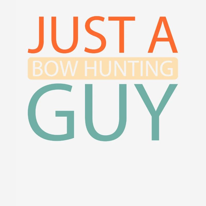 Bogenjagd Bogenjäger Just A Bow Hunting Guy