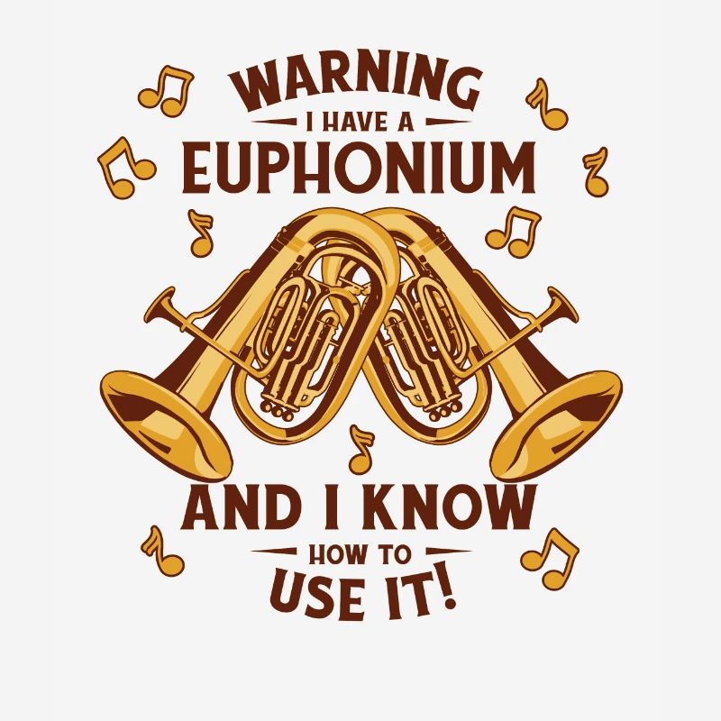 Warning I Have A Euphonium Instrument Euphonist