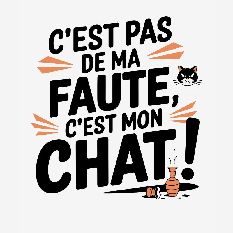 C'Est Pas De Ma Faute C'Est Mon Chat Humour Chaton