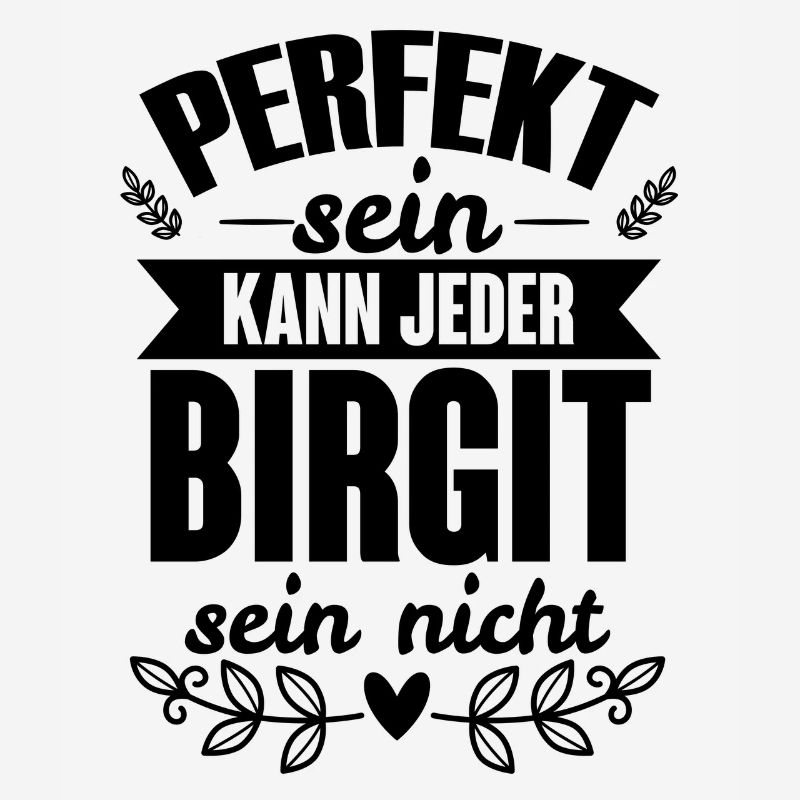 Birgit - Perfekt Sein Kann Jeder Birgit Nicht