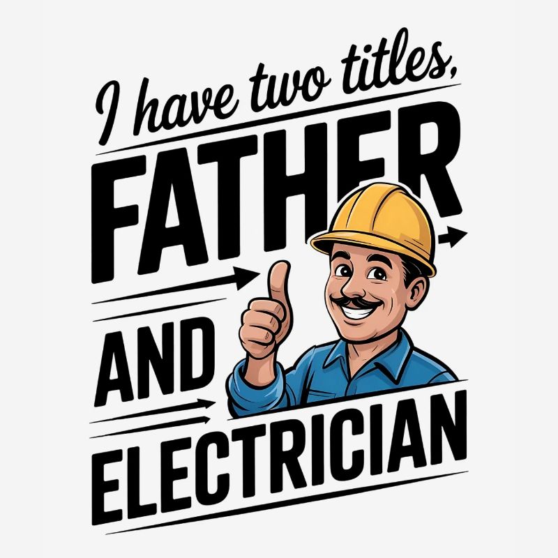 Electronics technician dad with electronics humor