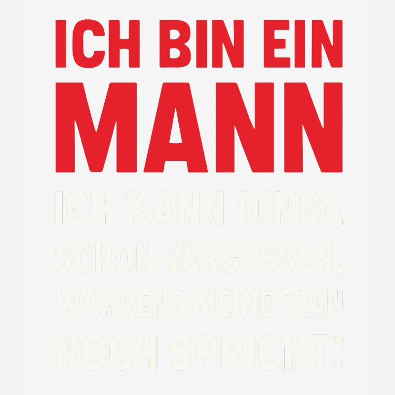 Ich bin ein Mann – lustiger Ehe-Spruch