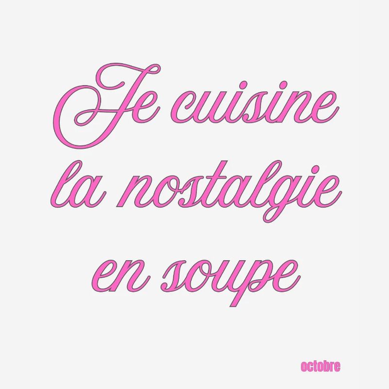 Cuisine Nostalgie en Soupe