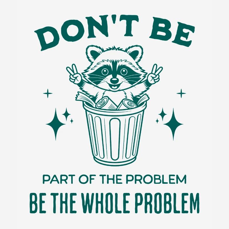 Seien Sie nicht Teil des Problems, seien Sie das ganze Problem